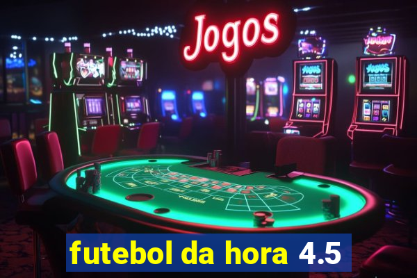 futebol da hora 4.5